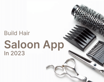Build Hair Saloon App In 2023